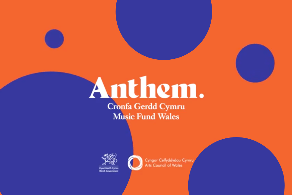 Anthem - Cronfa Gerdd Cymru | Music Fund Wales